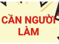 Tuyển gấp lao động phổ thông. Không cần kinh nghiệm Tuyển gấp lao động phổ thông. Không cần kinh nghiệm