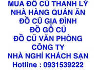 Thu Mua Thanh Lý Đồ Cũ Đồ Gỗ Cũ Nhà Hàng Khách Sạn Công Ty
