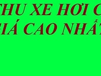 Chuyên thu mua các loại ô tô qua sử dụng giá cao Chuyên thu mua các loại ô tô qua sử dụng giá cao