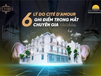 6 lý do Cité D'Amour ghi điểm trong mắt chuyên gia 6 lý do Cité D'Amour ghi điểm trong mắt chuyên gia