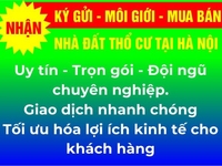 Nhận ký gửi môi giới mua bán nhà đất thổ cư tại Hà Nội