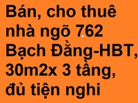 Cho thuê nhà ngõ 762 Bạch Đằng, Hai Bà Trưng, 30m2x 3 tầng