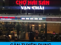 Hải sản Vạn Chài - 478 Minh Khai - Tuyển thu ngân, bán hàng, điều đơn