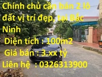 Chính chủ cần bán 2 lô đất vị trí đẹp tại trung tâm Tp Từ Sơn Chính chủ cần bán 2 lô đất vị trí đẹp tại trung tâm Tp Từ Sơn