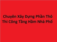 Chuyên xây dựng phần thô, thi công tầng hầm nhà phố