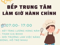Cần tuyển Bếp Trung Tâm giờ hành chính Cần tuyển Bếp Trung Tâm giờ hành chính