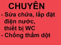 Chuyên sửa chữa, lắp đặt điện nước, thiết bị WC, chống thấm dột Chuyên sửa chữa, lắp đặt điện nước, thiết bị WC, chống thấm dột