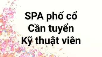 Spa phố cổ Hà Nội chuyên khách nước ngoài, Cần tuyển 05 KTV spa