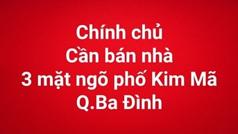 Cần bán nhà 3 mặt ngõ Kim Mã, quận Ba Đình, diện tích 212,7 m2