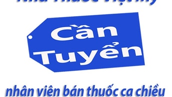 Tuyển Nhân Viên Bán Thuốc theo ca chiều 17g - 21g tại Q.Tân Phú