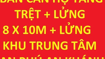 Bán tầng trệt chung cư 8x10m + lửng, 3PN, trung tâm An Phú An Khánh Q2