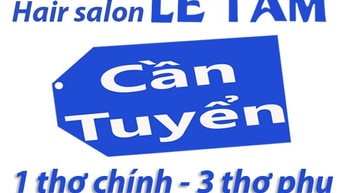 Hair Salon LÊ TÂM cần tuyển : 1 thợ chính + 3 thợ phụ