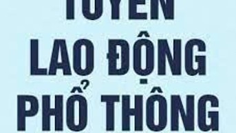 CẦN TUYỂN GẤP NAM NỮ LAO ĐỘNG PHỔ THÔNG LÀM THỜI VỤ TẾT VÀ LÂU DÀI