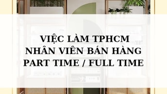 Nhân viên bán hàng part time/ full time dịp cận Tết tại đại lý mỹ phẩm