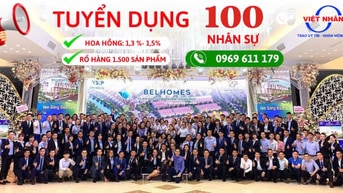 TUYỂN DỤNG 15 NHÂN SỰ KINH DOANH BĐS THU NHẬP TỪ 50TR - 100TR/ 1 THÁNG