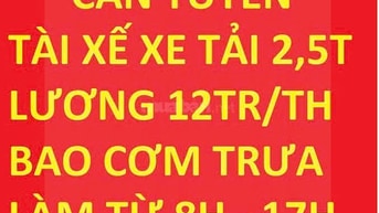 Cần tuyển 1 nam lái xe tải 2,5 tấn, lương 12tr/th bao cơm trưa