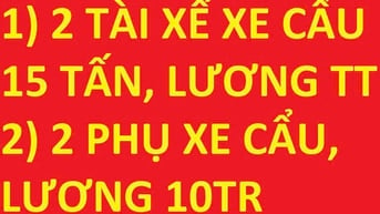 Cần tuyển 2 tài xế xe cẩu 15 tấn, 2 phụ xe cẩu, lương 10 triệu