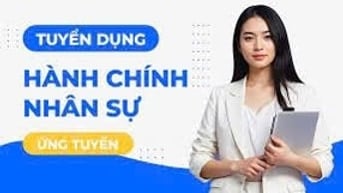 CẦN TUYỂN NHÂN VIÊN HÀNH CHÍNH NHÂN SỰ 