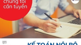 CN CẦN TUYỂN BỔ SUNG NHÂN VIÊN KẾ TOÁN NỘI BỘ 