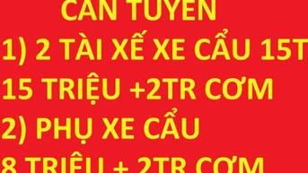 Tuyển 2 tài xế xe cẩu 15 tấn, 17tr/th, phụ xe cẩu, 10tr/h, làm tại Q.2