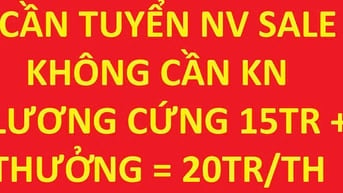 Tuyển gấp 6 NV sale thuê nhà phố - không cần KN, lương cứng 15tr + TH