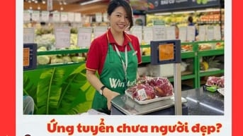 Hệ Thống WinMart Cần Tuyển N.Viên Trực Quầy, Thu Ngân, Tạp Vụ, Bảo Vệ