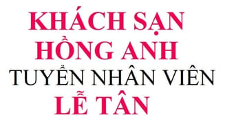 Khách sạn Hồng Anh Cầu Giấy tuyển nữ lễ tân làm ca ngày hoặc theo giờ