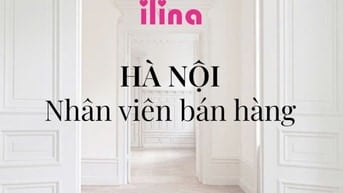 ILINA shop 36 Hàng Nón tuyển NV bán hàng. Làm theo ca, lương cao 