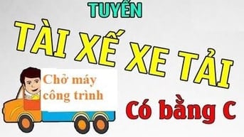 TUYỂN GẤP 05 TÀI XẾ BẰNG C XE TẢI, LÀM CA, LƯƠNG CAO