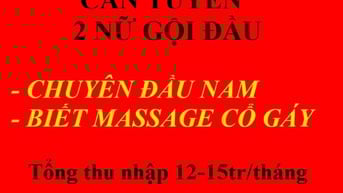TUYỂN 2 NỮ GỘI ĐẦU (CHUYÊN ĐẦU NAM) BIẾT MASSAGE CỔ GÁY