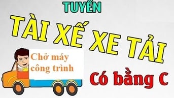 UYỂN 05 TÀI XẾ BẰNG C XE TẢI, LÀM CA, LƯƠNG CAO
