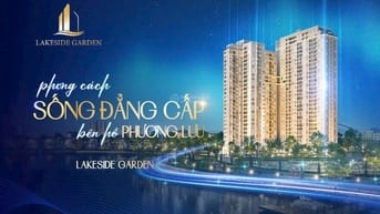 Quỹ căn độc quyền Chung Cư Cao Cấp LAKESIDE GARDEN gần hồ Phương Lưu