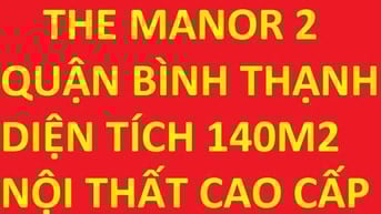 Cho thuê căn hộ The Manor 2, 89 Nguyễn Hữu Cảnh, Bình Thạnh, 140m2
