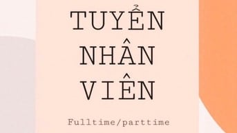 TÌM BẠN LÀM - VIỆC PARTIME CÓ XOAY CA CHO SINH VIÊN QUẬN TRUNG TÂM