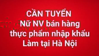  Tuyển nữ nhân viên bán hàng thực phẩm nhập khẩu tại Hầ Nội