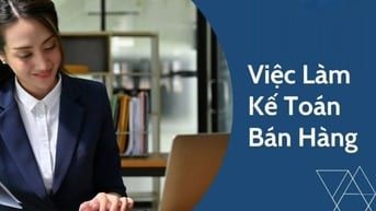 Chi nhánh Mới CẦN TUYỂN THÊM NHÂN VIÊN KẾ TOÁN BÁN HÀNG