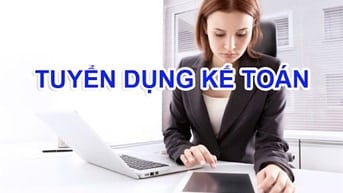 CẦN TUYỂN GẤP NHÂN VIÊN KẾ TOÁN THU CHI