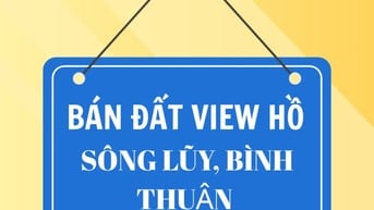 Tôi cần bán - đất view hồ Sông Lũy, Bình Thuận