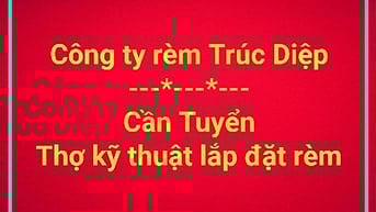 CÔNG TY RÈM CẦN TUYỂN THỢ KỸ THUẬT LẮP ĐẶT RÈM