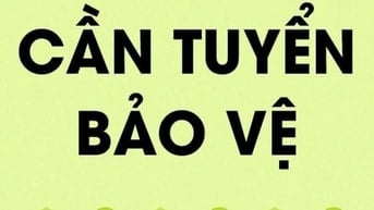 Cần tuyển gấp Bảo vệ trông coi phòng trọ, ca sáng -  từ 6h sáng 6h tối