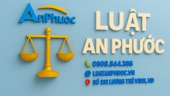 LUẬT AN PHƯỚC - Tư vấn, hỗ trợ Pháp luật