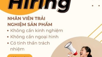 VỊ TRÍ NHÂN VIÊN TRẢI NGHIỆM SẢN PHẨM