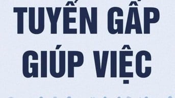 Tuyển Giúp Việc ở Phạm Hùng - Bình Chánh, lương cao, nhiều chế độ tốt