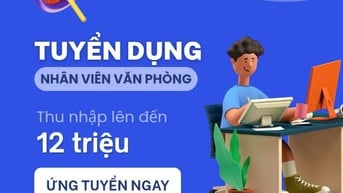 GIA NHẬP NGAY - CƠ HỘI VIỆC LÀM - THU NHẬP HẤP DẪN