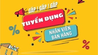 💥Hệ Thống Cửa Hàng Cần Nhân Viên Bán Hàng Đi Làm Ngay