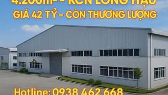 Bán nhà xưởng 4.200m2 KCN Long Hậu,Pháp lý hoàn chỉnh, bàn giao ngay 