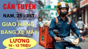 Cần tuyển 02 Nam nhân viên giao hàng có xe máy – tại Quận 12