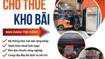 CHO THUÊ KHO BÃI - GIẢI PHÁP LƯU KHO TỐI ƯU