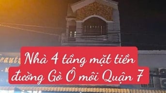Nhà 4 tầng mặt tiền đường Gò Ô môi Quận 7. 9*24 chỉ hơn  21 tỷ.