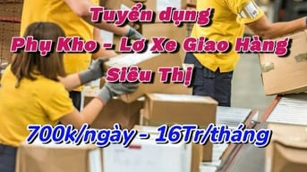 LDPT Đồng Nai: Phụ Kho Xếp Hàng Siêu Thị 700k/ngày - Làm Lâu Dài 